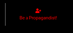 Be a propagandist