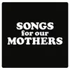 Song for Our Mothers