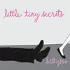 Little Tiny Secrets