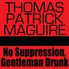 No Suppression, Gentleman Drunk