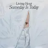 Someday is Today