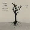 Seven Years of Silence