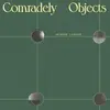 Comradely Objects