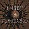 Honor & Vengeance