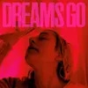 Dreams Go