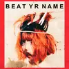 Beat Yr Name