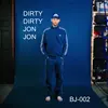 DIRTY DIRTY JON JON