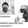 Robotic Machine Gun Club Part 2