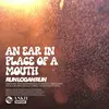 An Ear in Place of a Mouth