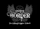 On the Border: The Ultimate Eagles Tribute