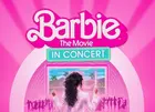 Barbie The Movie: In Concert™