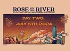 Rose On The River - Day 2