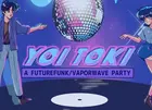 Yoi Toki: A Future Funk/Vaporwave Party