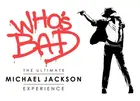 Who's Bad The Ultimate Michael Jackson Experience